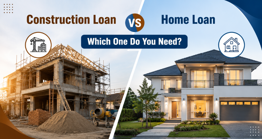 Construction Loan vs Home Loan | Key Differences Explained